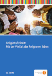 Religionsfreiheit: Mit der Vielfalt der Religionen leben