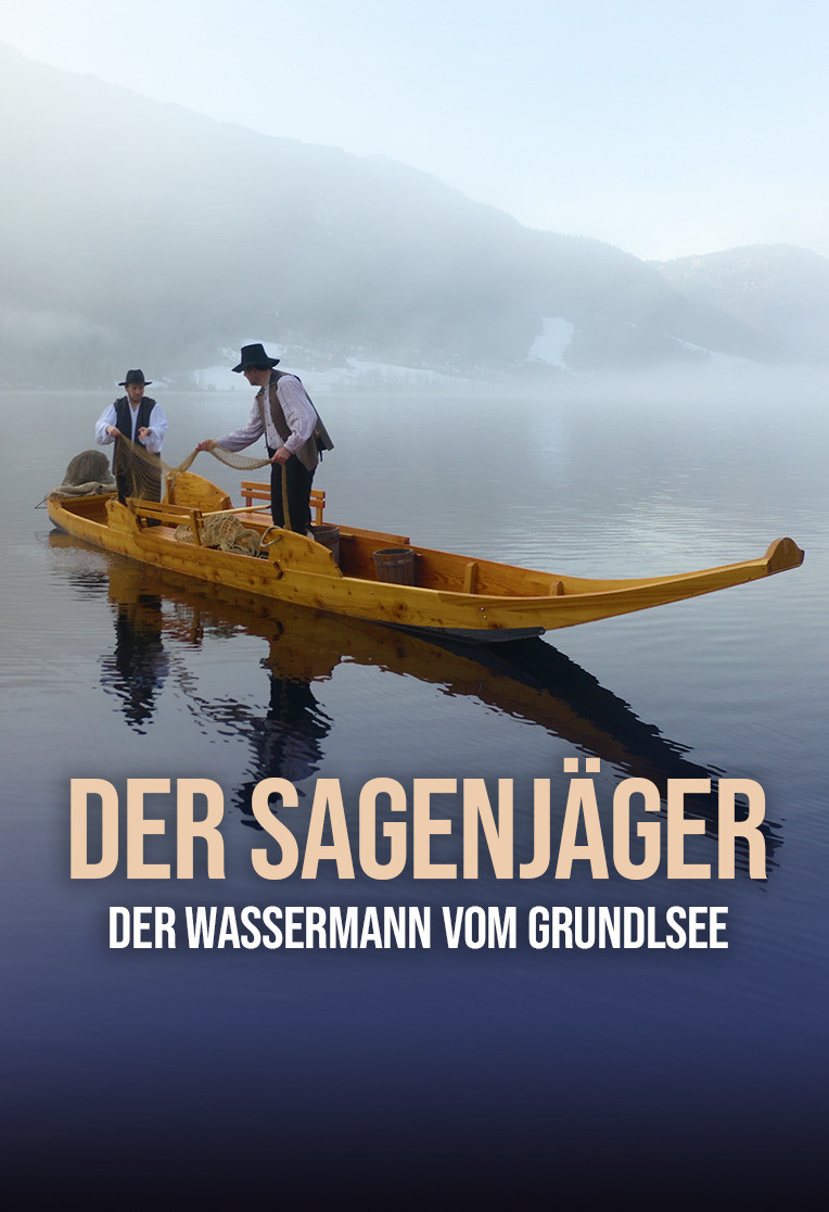 Der Sagenjäger - Der Wassermann vom Grundlsee