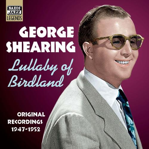 SHEARING, George: Lullaby of Birdland (1947-1952)