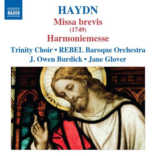 HAYDN, J.: Masses, Vol. 6 - Masses Nos. 2, "Missa brevis" and 14, "Harmoniemesse" (Trinity Choir, Rebel Baroque Orchestra, Burdick, Glover)