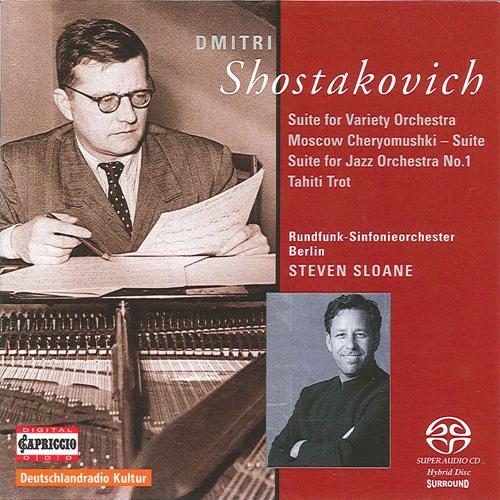 SHOSTAKOVICH, D.: Moscow Cheryomushki Suite / Jazz Suites Nos. 1 and 2 / Tahiti Trot (Berlin Radio Symphony, Sloane)