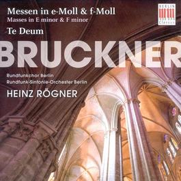 BRUCKNER, A.: Masses Nos. 2 and 3 / Te Deum (Rogner)