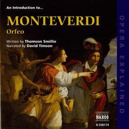 Opera Explained: MONTEVERDI - Orfeo (Smillie)