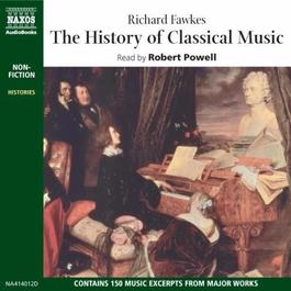 FAWKES, R.: History of Classical Music (The) (Unabridged)