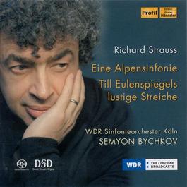STRAUSS, R.: Alpensinfonie (Eine) (An Alpine Symphony / Till Eulenspiegel (West German Radio Symphony, Bychkov)