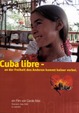 Cuba libre - an der Freiheit des Anderen kommt keiner vorbei