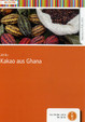 Afrika: Kakao aus Ghana