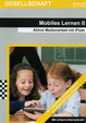 Mobiles Lernen II: Aktive Medienarbeit mit iPads
