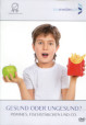 Gesund oder ungesund?