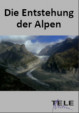 Die Entstehungsgeschichte der Alpen