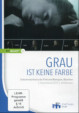 Grau ist keine Farbe