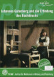Johannes Gutenberg und die Erfindung des Buchdrucks