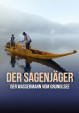 Der Sagenjäger - Der Wassermann vom Grundlsee