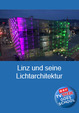 Linz und seine Lichtarchitektur