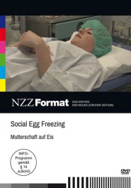 Social Egg Freezing - Mutterschaft auf Eis