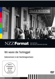Wir waren die Tschinggeli - Italienerinnen in der Nachkriegsschweiz